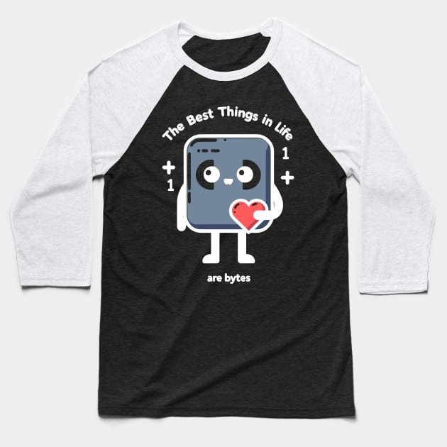 The Best Things in Life Are Bytes Baseball T-Shirt by Francois Ringuette